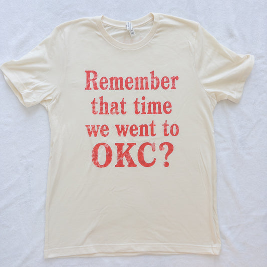 Remember That Time We Went to OKC? Basketball Tee
