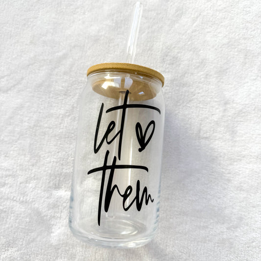 Let Them – 16 oz Custom Glass Cup with Straw and Bamboo Lid